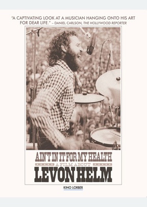 Ain't In It for My Health: A Film About Levon Helm