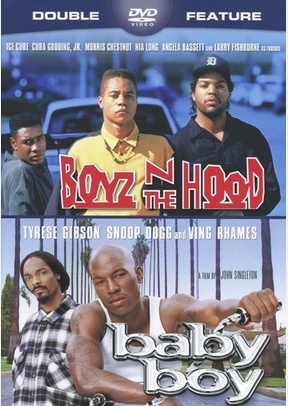 Baby Boy / Boyz N the Hood