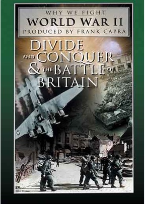 Why We Fight WWII: Divide And Conquer & The Battle of Britain