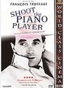 SHOOT THE PIANO PLAYER