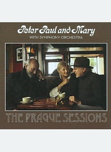 Peter, Paul and Mary: With Symphony Orchestra- The Prague Sessions