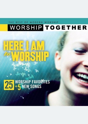HERE I AM TO WORSHIP