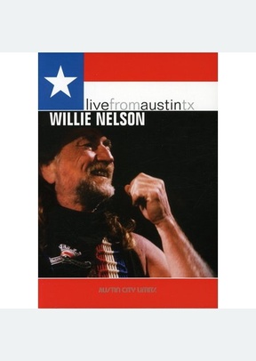 Willie Nelson: Live from Austin, Texas