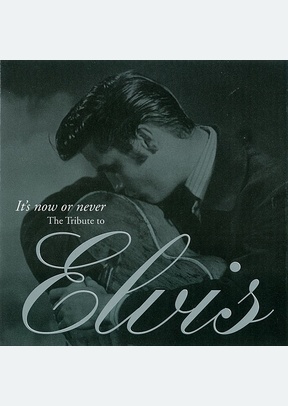 ITS NOW OR NEVER:TRIBUTE TO E
