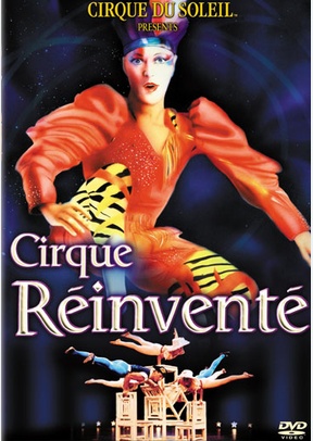 Cirque Du Soleil: Cirque Reinvente