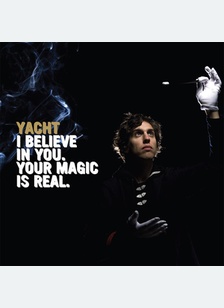 I BELIEVE IN YOU. YOUR MAGIC I