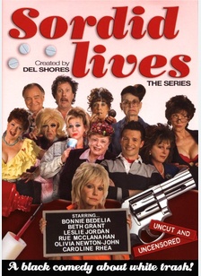 SORDID LIVES:THE SERIES