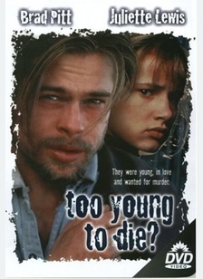 TOO YOUNG TO DIE?
