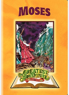 The Greatest Adventure: Moses
