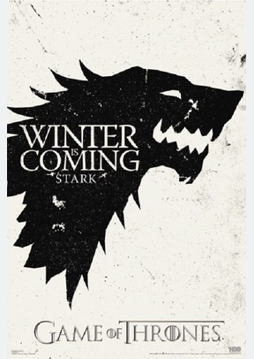 Game of Thrones -Winter is Coming*