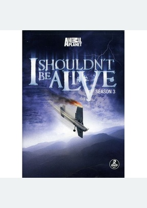 I Shouldn't Be Alive: Season 3