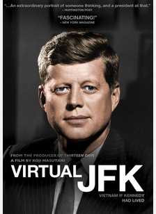Virtual JFK: Vietnam If Kennedy Had Lived