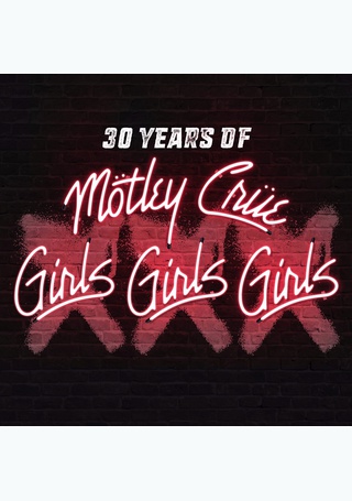 XXX: 30 Years Of Girls, Girls, Girls\