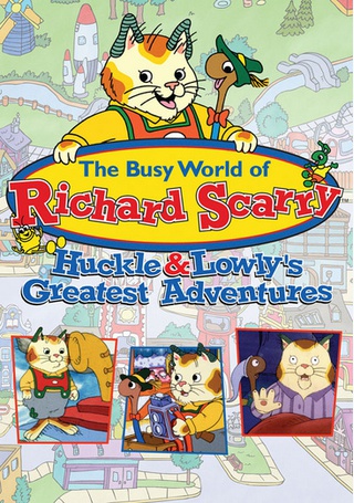 The Busy World of Richard Scarry: Huckle & Lowly's Greatest Adventures ...