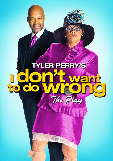 Tyler Perry's I Don't Want to Do Wrong: The Play - USED