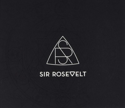 Sir Rosevelt - NEW