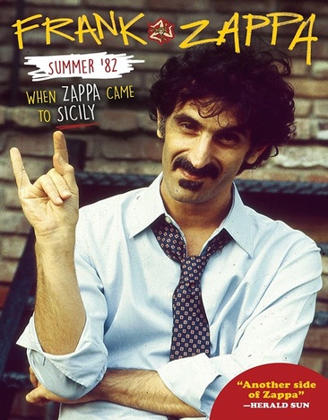 Frank Zappa: Summer of '82 When Zappa Came to Sicily - NEW