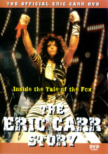 The Eric Carr Story: Inside the Tale of the Fox - NEW