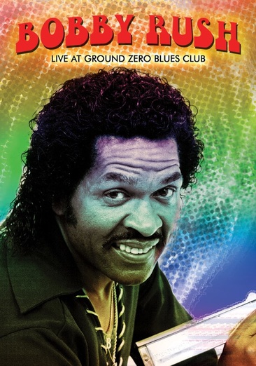 Bobby Rush: Live At Ground Zero Blues Club - USED